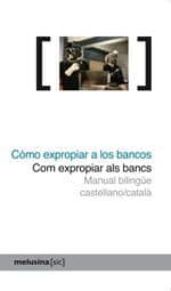 Como Expropiar A Los Bancos / Com Expropiar Als Bancs