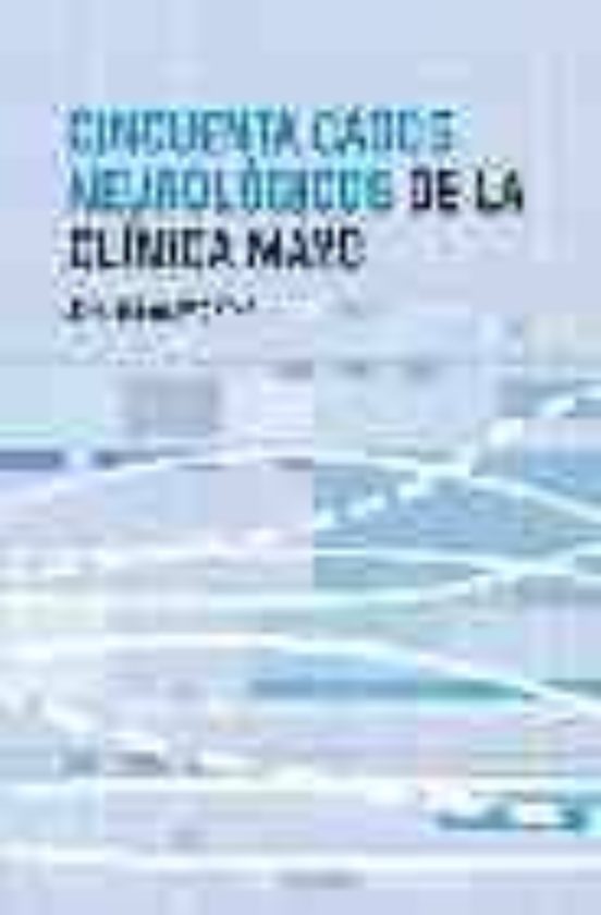 Cincuenta Casos Neurologicos De La Clinica Mayo