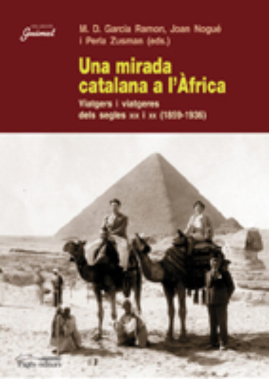Una Mirada Catalana A Lafrica: Viatgers I Viatgeres Dels Segles Xix I