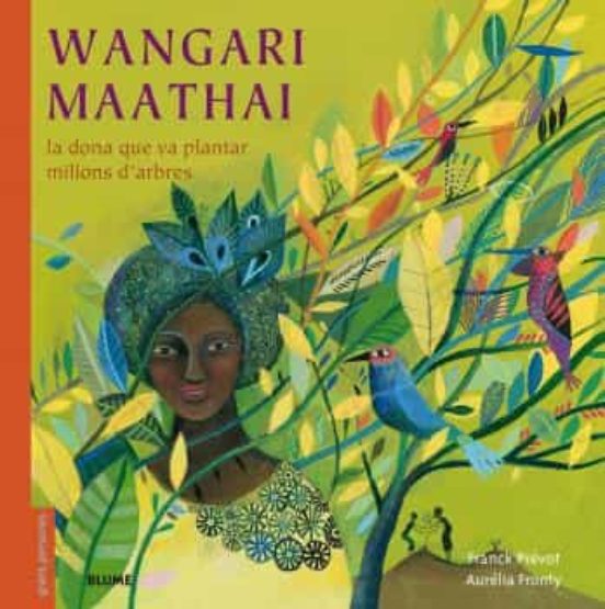 Wangari Maathai: La Dona Que Va Plantar Milions D Arbres
