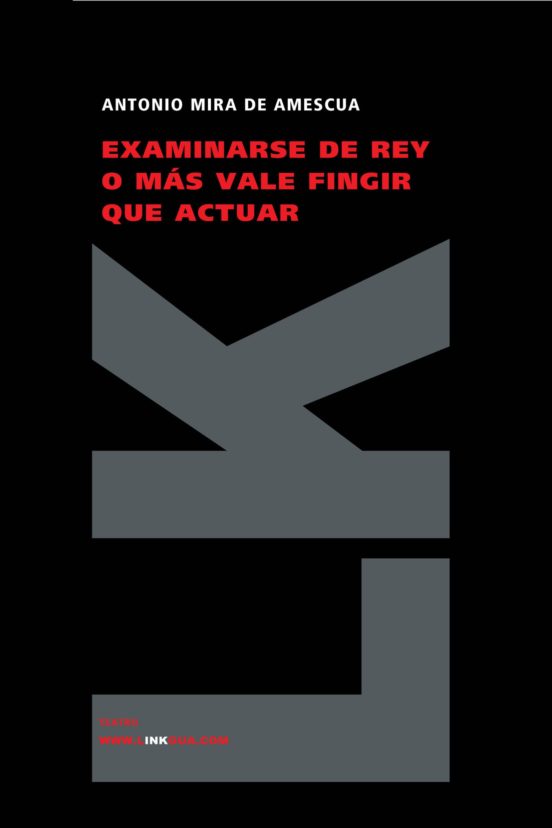 Examinarse De Rey O Más Vale Fingir Que Actuar