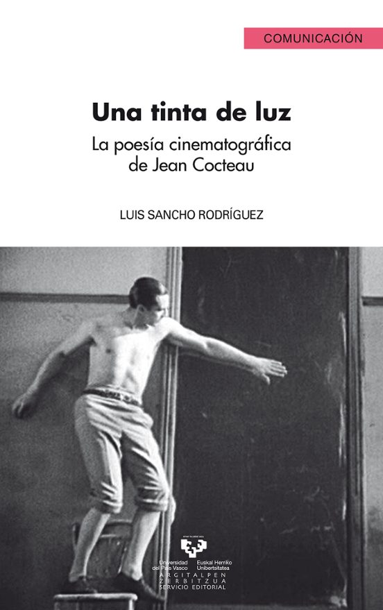 Una Tinta De Luz. La Poesía Cinematográfica De Jean Cocteau