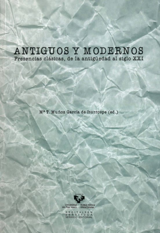 Antiguos Y Modernos: Presencias Clasicas De La Antiguedad Al Sig Glo X