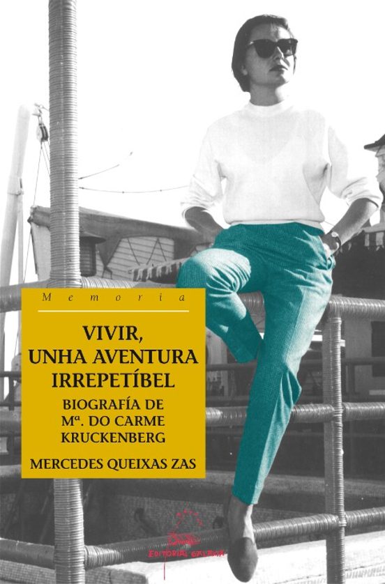 Vivir Unha Aventura Irrepetibel. Biografia de Mª do Carme Kruken Berg