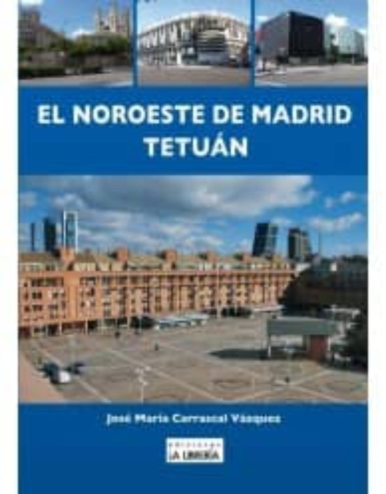 El Noroeste De Madrid Tetuán