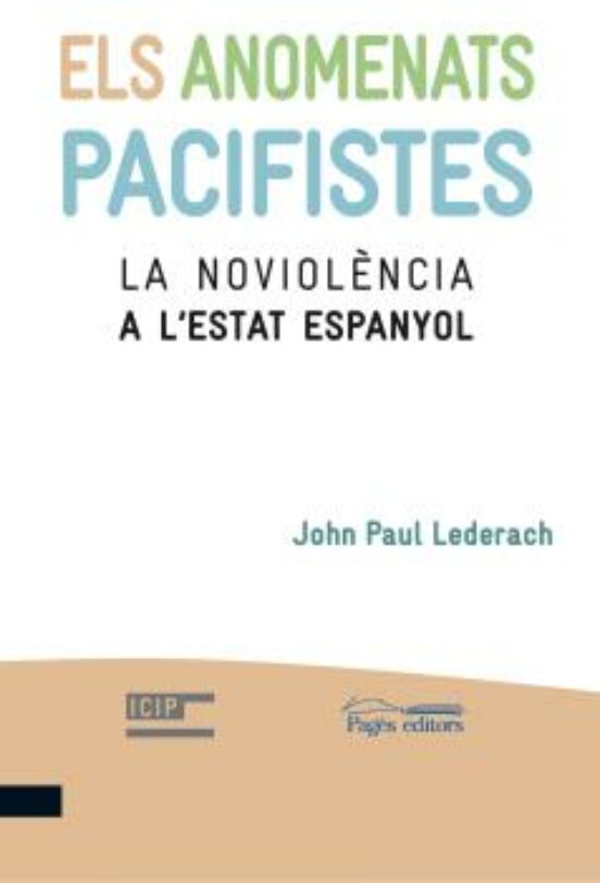 Els Anomenats Pacifistes: La Noviolencia A Lestat Espanyol