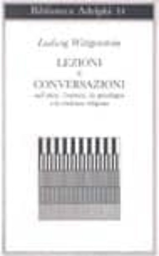Lezioni e Conversazioni Sull Etica L Estetica la Psicologia e L