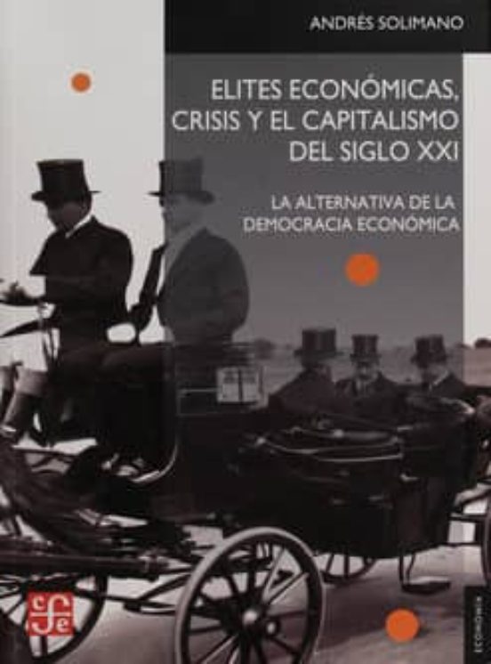 Elites Economicas Crisis y el Capitalismo del Siglo XXI: Alternativa D
