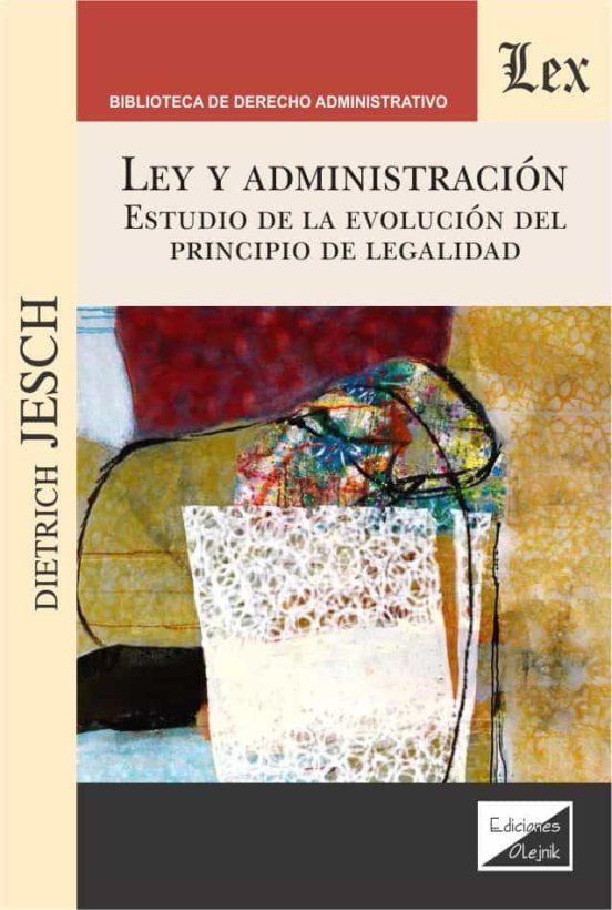 Ley Y Administracion: Estudio De La Evolucion Del Principio De Legalid