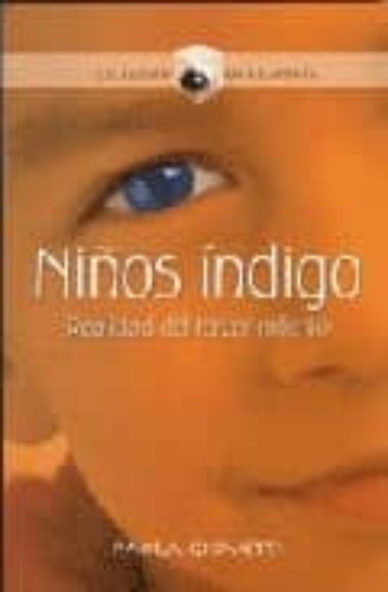 Niños Indigo. Realidad Del Tercer Milenio