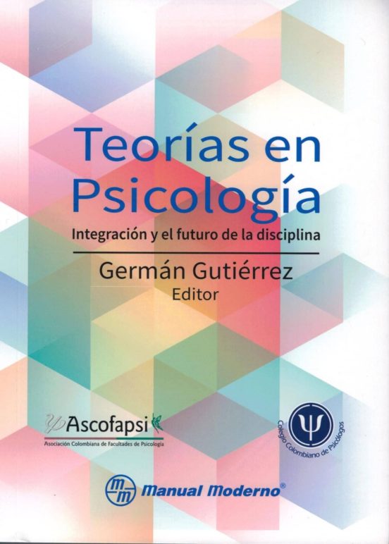 Teorias En Psicologia. Integracion Y El Futuro De La Disciplina
