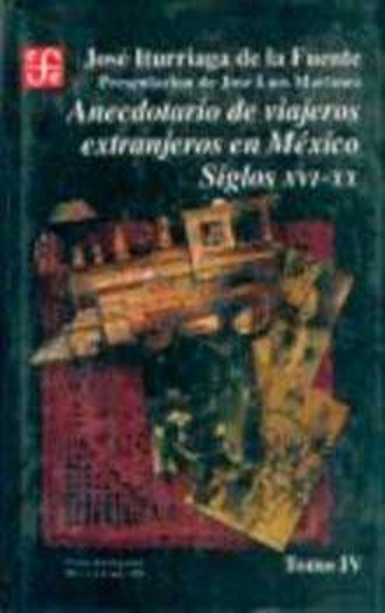 Anecdotario De Viajeros Extranjeros En Mexico Vol.iv