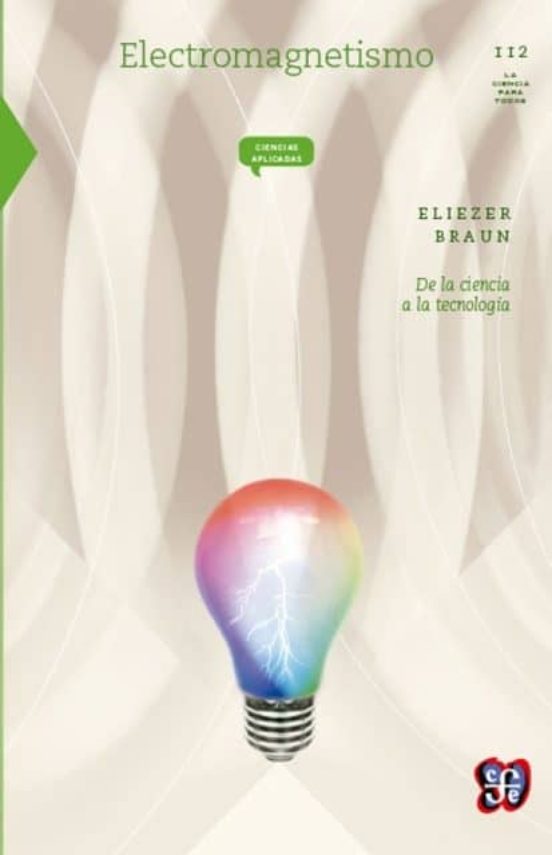 Electromagnestismo: De La Ciencia A La Tecnologia