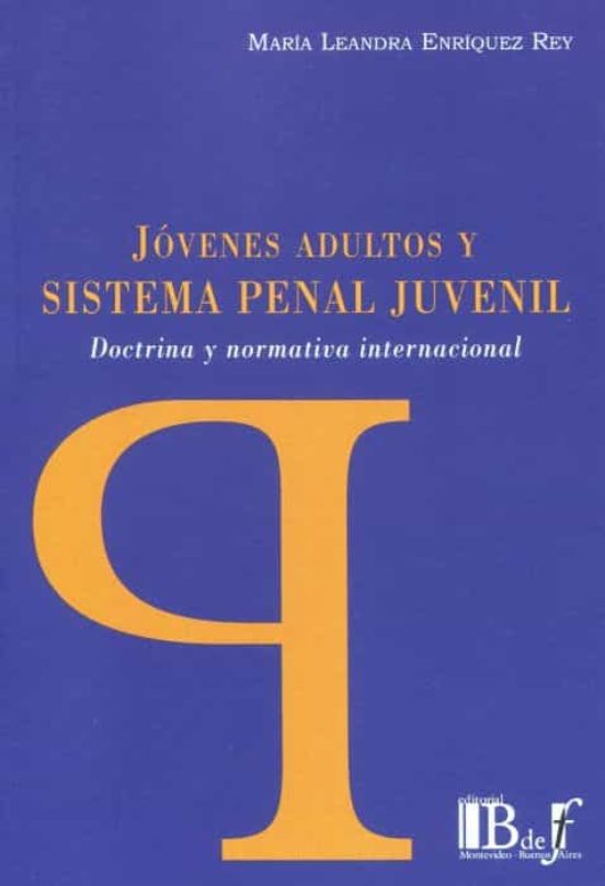 Jóvenes Adultos Y Sistema Penal Juvenil. Doctrina Y Normativa Internac