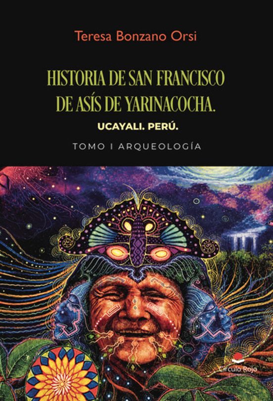 Portada de Historia de San Francisco de Asís de Yarinacocha. Ucayali. Perú. Tomo