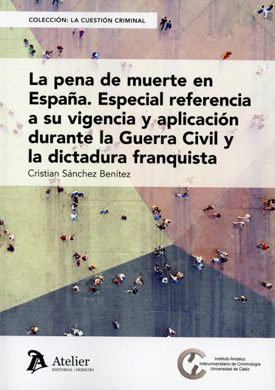 Pena De Muerte En España. Especial Referencia A Su Vigencia Aplic Ació