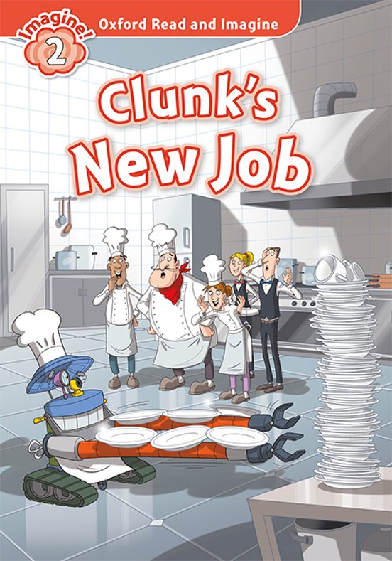 Oxford Read And Imagine 2. Clunks New Job