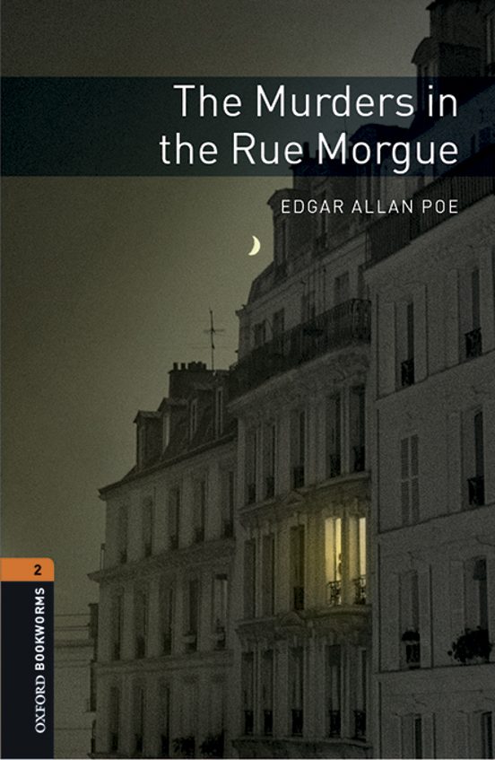 Oxford Bookworms Library 2. The Murders In The Rue Morgue