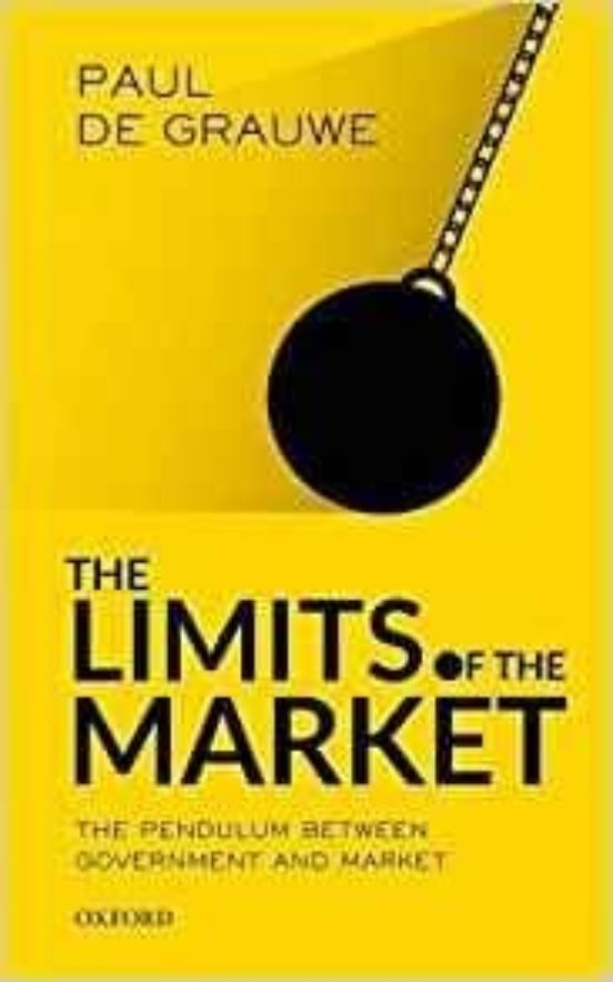 The Limits Of The Market: The Pendulum Between Goverment And Market