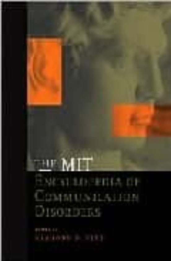 The Mit Encyclopedia Of Communication Disorders
