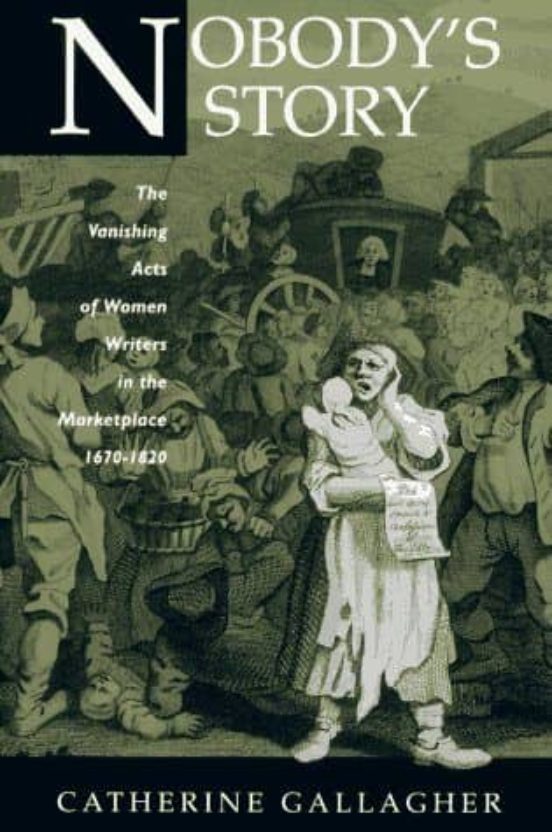 Nobody S Story: The Vanishing Acts Of Women Writers In The Marketplace