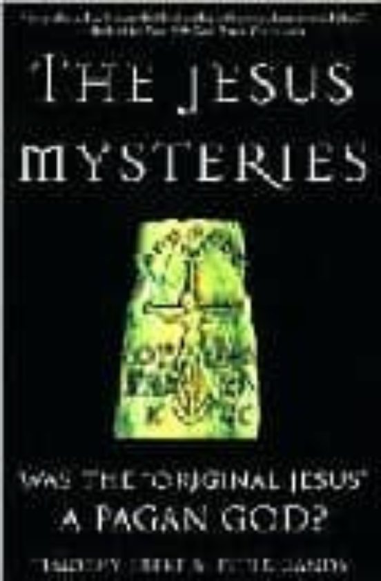 Jesus Mysteries : Was The Original Jesus A Pagan God?