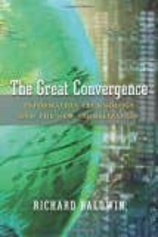 The Great Convergence: Information Technology And The New Globalizatio