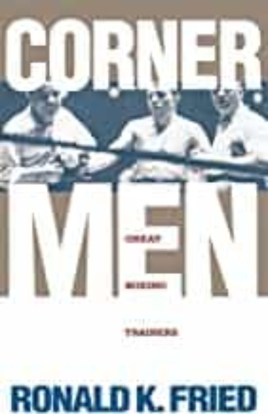 Corner Men: Great Boxing Trainers