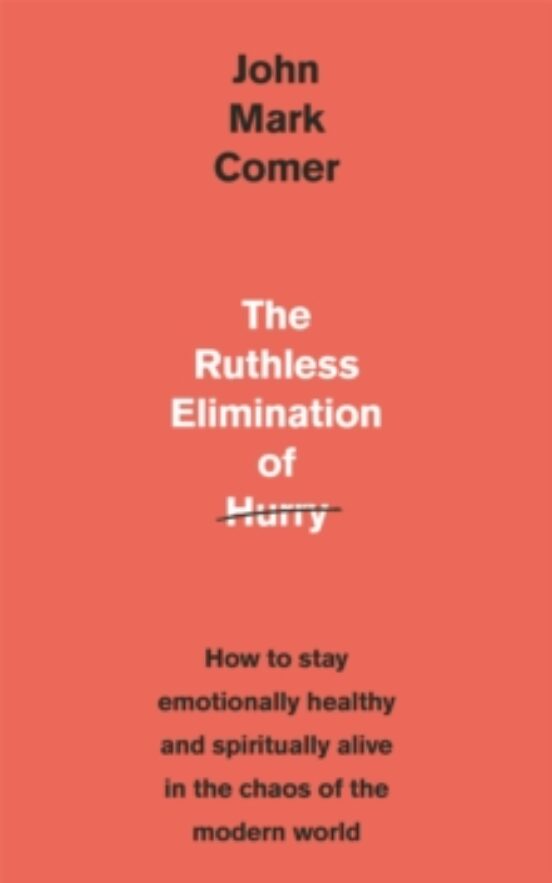 The Ruthless Elimination Of Hurry : How To Stay Emotionally Healt Hy A