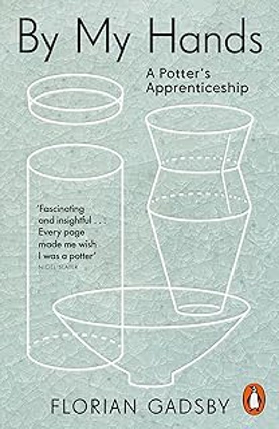 By My Hands: A Potters Apprenticeship