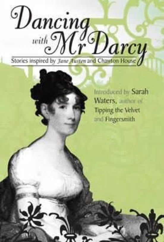 Dancing With Mr Darcy: Stories Inspired By Jane Austen