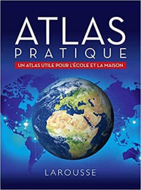 Atlas Pratique: Un Atlas Utile Pour L École Et La Maison