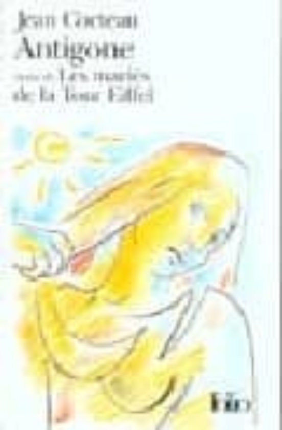 Antigone; Lees Maries De La Tour Eiffel