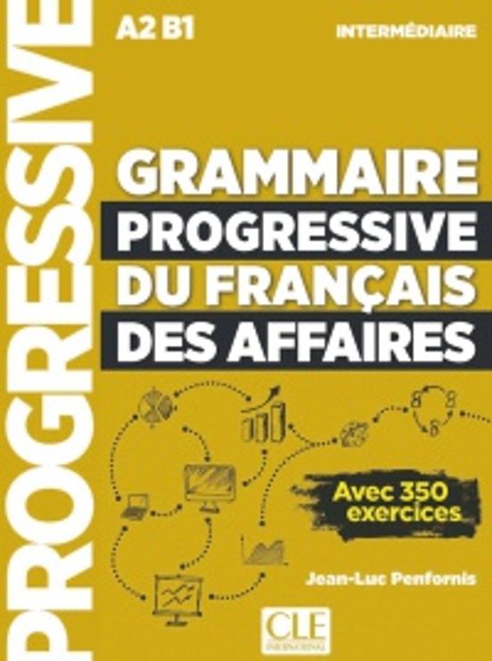 Grammaire Progressive Du Français Des Affaires. Niveau Intermédiaire