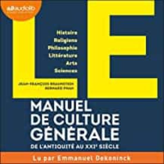 Manuel De Culture Générale De L Antiquité Au Xxie Siècle : Histoire Re