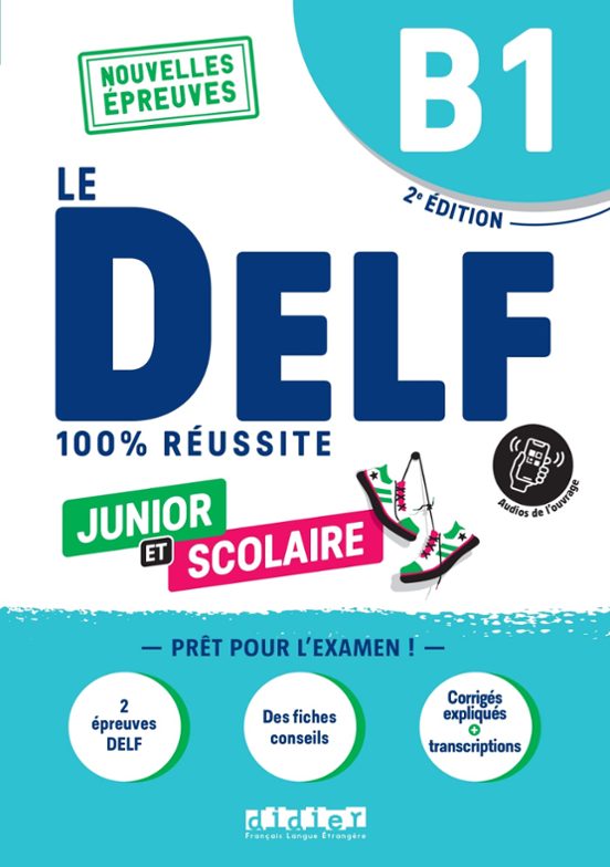 Le Delf B1: 100 % Réussite: Nouvelles Épreuves