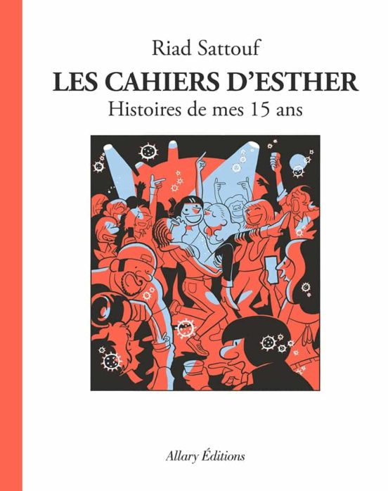 Les Cahiers D Esther - Tome 6 Histoires De Mes 15 Ans