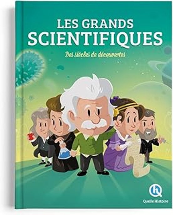 Les Grands Scientifiques: Des Siècles de Découvertes