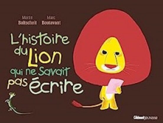 L Histoire du Lion Qui Ne Savait Pas Écrire
