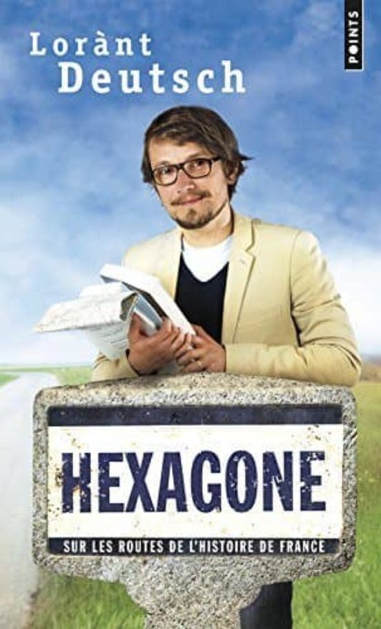 Hexagone Sur Les Routes De Lhistoire De France