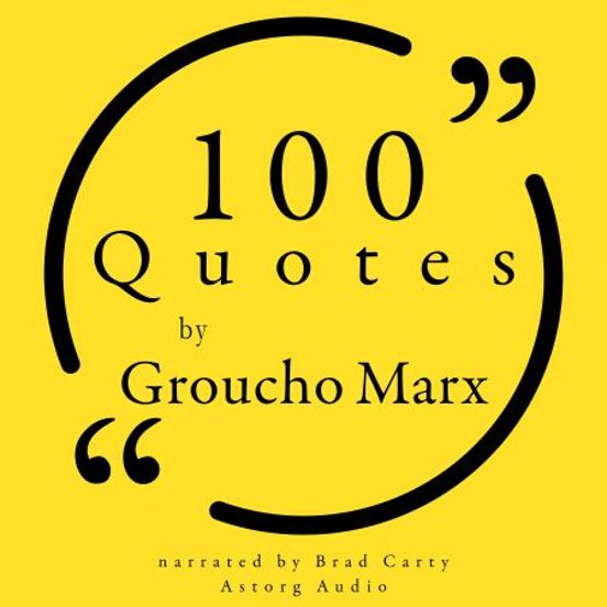 100 Quotes By Groucho Marx