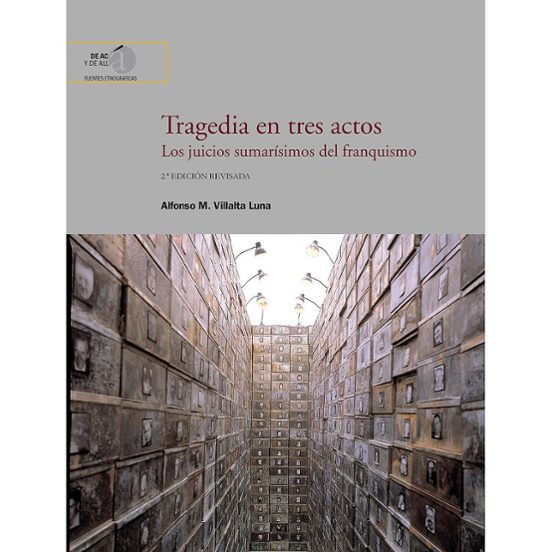 Tragedia En Tres Actos : Los Juicios Sumarísimos Del Franquismo