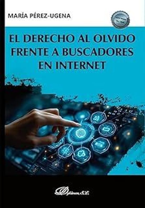 El Derecho Al Olvido Frente A Buscadores En Internet