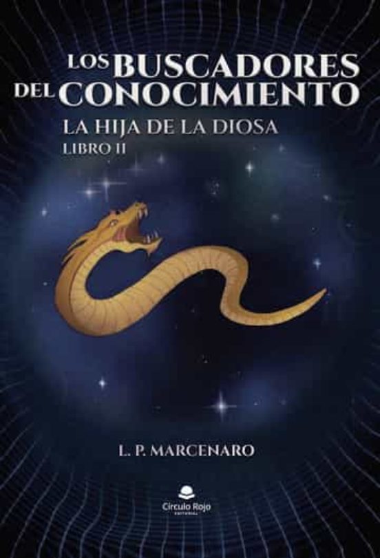 Los Buscadores Del Conocimiento. La Hija De La Diosa Libro Ii