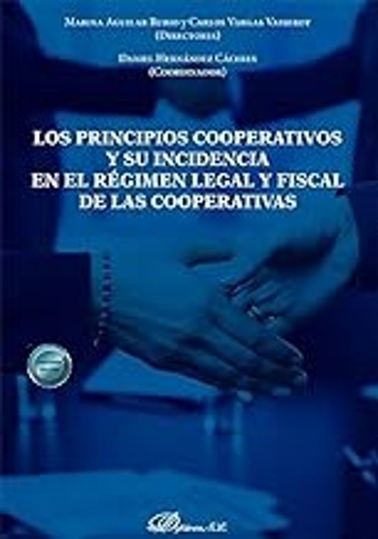 Los Principios Cooperativos Y Su Incidencia En El Régimen Legal Y Fiscal De Las Cooperativas