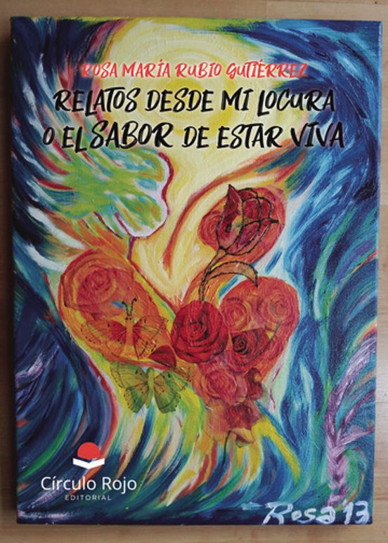 Relatos Desde Mi Locura O El Sabor De Estar Viva