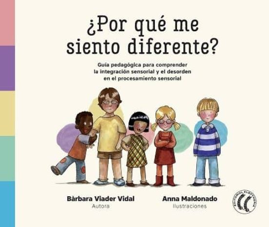 ¿Por Qué Me Siento Diferente? Guía Para Comprender La Integración Sensorial Y El Desorden En El Procesamiento Sensorial