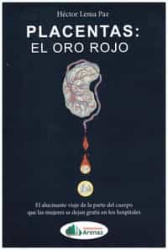 Placentas: El Oro Rojo