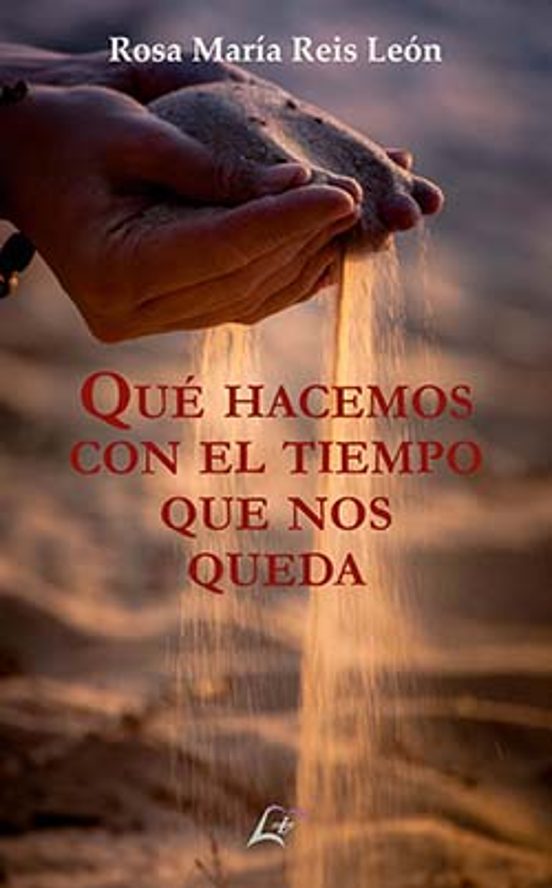 Qué Hacemos Con El Tiempo Que Nos Queda