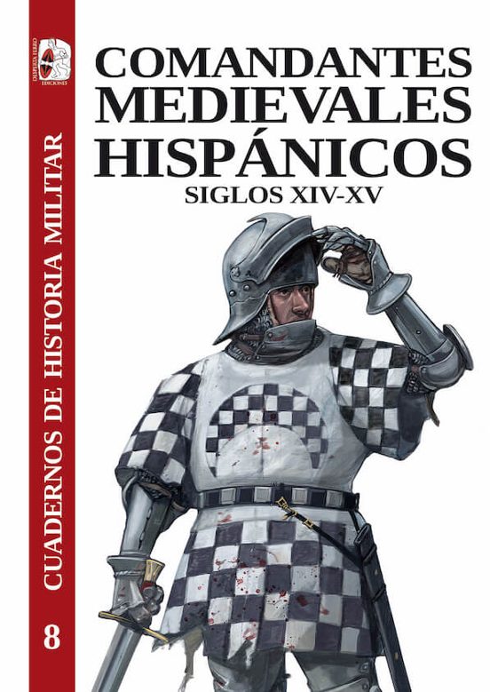 Comandantes Medievales Hispánicos. Siglos XIV-XV